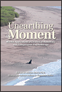 Unearthing the Moment: Mindful Applications of Existential-Humanistic and Transpersonal Psychotherapy